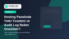 18-hosting-panelinde-yetki-yonetimi-ve-audit-log-neden-onemlidir.webp