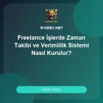 10-freelance-islerde-zaman-takibi-ve-verimlilik-sistemi-nasil-kurulur.webp
