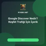 01-google-discover-nedir-kesfet-trafigi-icin-icerik-nasil-hazirlanir.webp