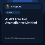 10-ai-api-free-tier-avantajlar-ve-limitleri.webp