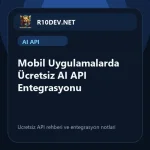 15-mobil-uygulamalarda-ucretsiz-ai-api-entegrasyonu.webp