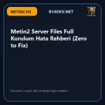15-metin2-server-files-full-kurulum-hata-rehberi-zero-to-fix.webp