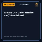 13-metin2-lnk-linker-hatalar-ve-cozum-rehberi.webp