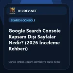 05-google-search-console-kapsam-ds-sayfalar-nedir-2026-inceleme-rehberi.webp