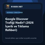 07-google-discover-trafigi-nedir-2026-icerik-ve-tklama-rehberi.webp