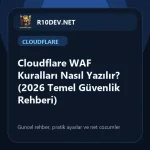 08-cloudflare-waf-kurallar-nasl-yazlr-2026-temel-guvenlik-rehberi.webp 08-cloudflare-waf-kurallar-nasl-yazlr-2026-temel-guvenlik-rehberi.webp