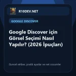 07-google-discover-icin-gorsel-secimi-nasl-yaplr-2026-ipuclar.webp