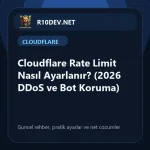 08-cloudflare-rate-limit-nasl-ayarlanr-2026-ddos-ve-bot-koruma.webp