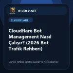 08-cloudflare-bot-management-nasl-calsr-2026-bot-trafik-rehberi.webp