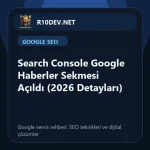 08-search-console-google-haberler-sekmesi-acld-2026-detaylar.webp