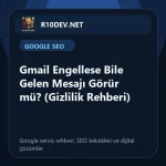 10-gmail-engellese-bile-gelen-mesaj-gorur-mu-gizlilik-rehberi.webp