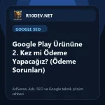03-google-play-urunune-2-kez-mi-odeme-yapacagz-odeme-sorunlar.webp