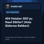 06-404-hatalar-seoyu-nasl-etkiler-hata-giderme-rehberi.webp