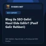 06-blog-ile-seo-geliri-nasl-elde-edilir-pasif-gelir-rehberi.webp