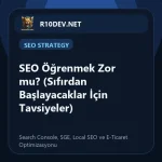 06-seo-ogrenmek-zor-mu-sfrdan-baslayacaklar-icin-tavsiyeler.webp