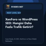 09-xenforo-vs-wordpress-seo-hangisi-daha-fazla-trafik-getirir.webp