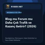 02-blog-mu-forum-mu-daha-cok-trafik-ve-kazanc-getirir-2026.webp