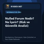 10-nulled-forum-nedir-ne-icerir-risk-ve-guvenlik-analizi.webp