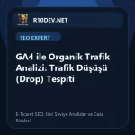03-ga4-ile-organik-trafik-analizi-trafik-dususu-drop-tespiti.webp