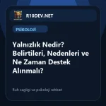 16-yalnzlk-nedir-belirtileri-nedenleri-ve-ne-zaman-destek-alnmal.webp