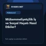18-mukemmeliyetcilik-is-ve-sosyal-hayat-nasl-etkiler.webp