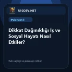 28-dikkat-dagnklg-is-ve-sosyal-hayat-nasl-etkiler.webp