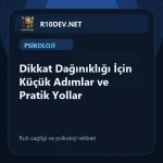 30-dikkat-dagnklg-icin-kucuk-admlar-ve-pratik-yollar.webp